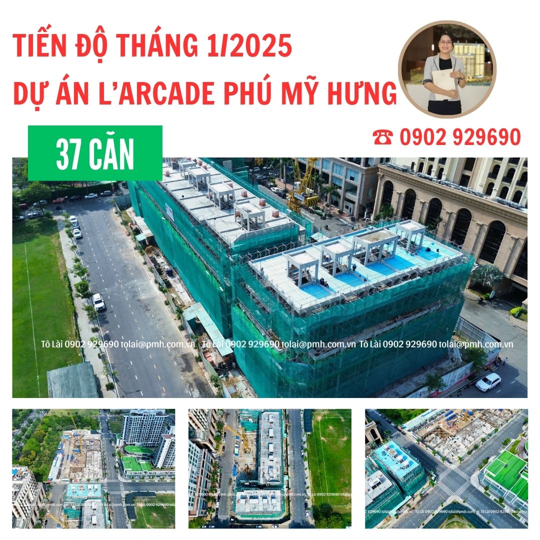 Cập nhật tiến độ mới nhất tháng 1/2025 dự án L'Arcade Phú Mỹ Hưng - 0902 929690 - Ảnh chính